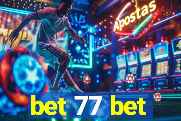 bet 77 bet